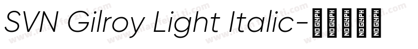 SVN Gilroy Light Italic字体转换